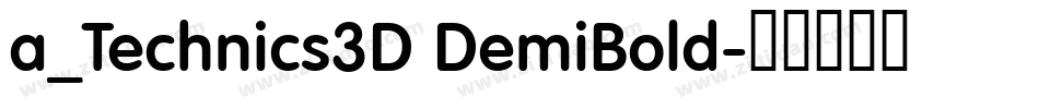 a_Technics3D DemiBold字体转换